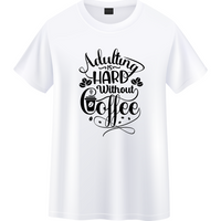 Morning Mood White T-Shirts – Adulting Without Coffee Quote