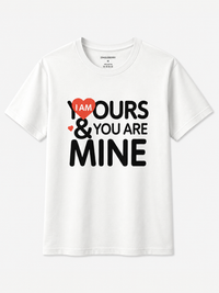 Zingleberry Premium Couples Love Quote T-Shirt – “I Am Yours & You Are Mine” White