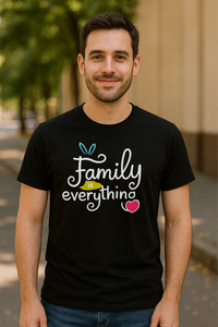Trendy Motivational T-Shirt – family Everything Design in Black Colors