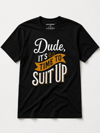 Zingleberry Premium Modern Streetwear Tee – Suit Up Dude Quote Black T-Shirt for Men