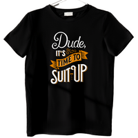 Modern Streetwear Tee – Suit Up Dude Quote Black T-Shirt for Men