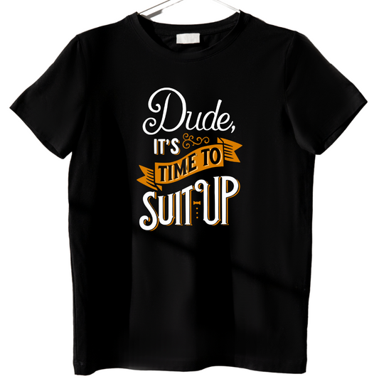 Modern Streetwear Tee – Suit Up Dude Quote Black T-Shirt for Men